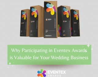 Why Participating in Eventex Awards is Valuable for Your Wedding Business