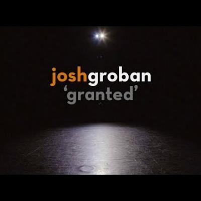 Josh Groban - Granted