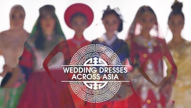 بالفيديو: مجموعة فساتين زفاف من مختلف بلدان آسيا